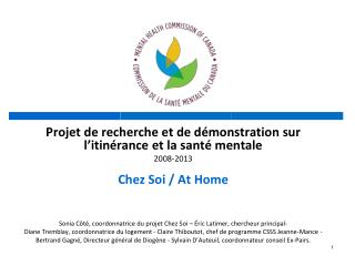 Projet de recherche et de démonstration sur l ’ itinérance et la santé mentale 2008-2013