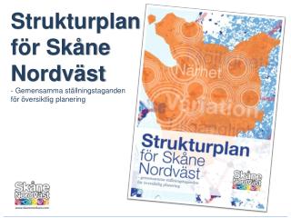 Strukturplan för Skåne Nordväst - Gemensamma ställningstaganden för översiktlig planering