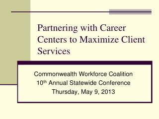 Partnering with Career Centers to Maximize Client Services