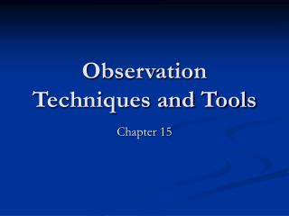 Observation Techniques and Tools