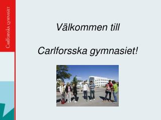 Välkommen till Carlforsska gymnasiet!