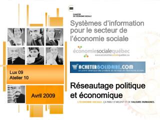 Systèmes d’information pour le secteur de l’économie sociale Réseautage politique et économique