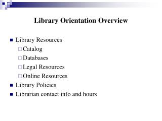 Library Orientation Overview