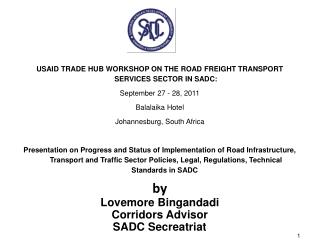 USAID TRADE HUB WORKSHOP ON THE ROAD FREIGHT TRANSPORT SERVICES SECTOR IN SADC: