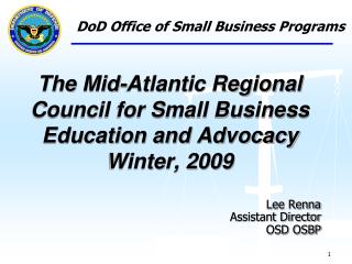 The Mid-Atlantic Regional Council for Small Business Education and Advocacy Winter, 2009