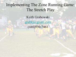 Implementing the Zone Running Game: The Stretch Play