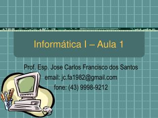 Informática I – Aula 1