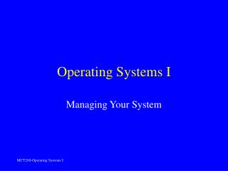 Operating Systems I