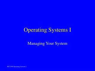 Operating Systems I