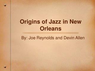 Origins of Jazz in New Orleans