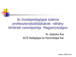 Az óvodapedagógiai szakma professzionalizálódásának néhány történeti csomópontja Magyarországon