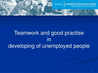 Teamwork and good practise in developing of unemployed people