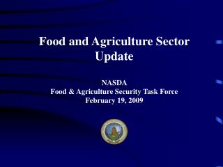 Food and Agriculture Sector Update NASDA Food &amp; Agriculture Security Task Force