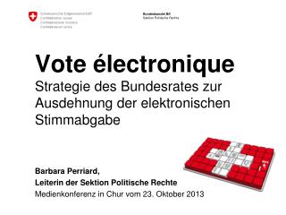 Vote électronique Strategie des Bundesrates zur Ausdehnung der elektronischen Stimmabgabe