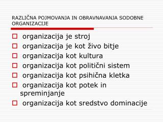 RAZLIČNA POJMOVANJA IN OBRAVNAVANJA SODOBNE ORGANIZACIJE
