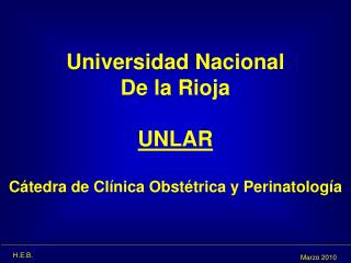 Universidad Nacional De la Rioja UNLAR Cátedra de Clínica Obstétrica y Perinatología