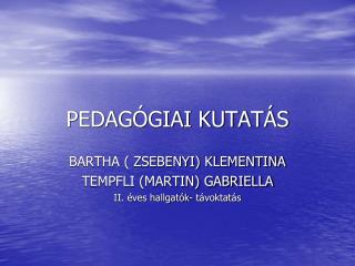 P EDAGÓGIAI KUTATÁS