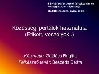 Közösségi portálok használata (Etikett, veszélyek..)