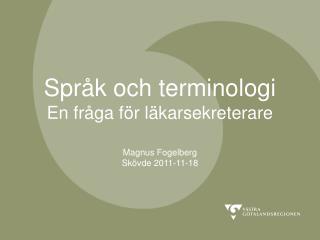 Språk och terminologi En fråga för läkarsekreterare