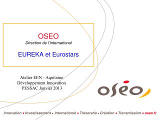 OSEO Direction de l’International EUREKA et Eurostars