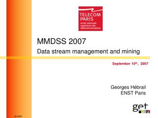 MMDSS 2007 Data stream management and mining