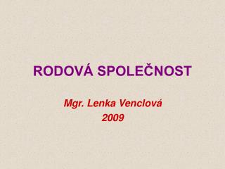 RODOVÁ SPOLEČNOST