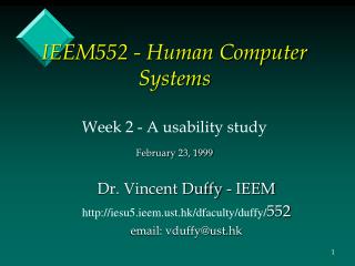 IEEM552 - Human Computer Systems Week 2 - A usability study February 23, 1999