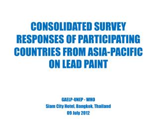 CONSOLIDATED SURVEY RESPONSES OF PARTICIPATING COUNTRIES FROM ASIA-PACIFIC ON LEAD PAINT
