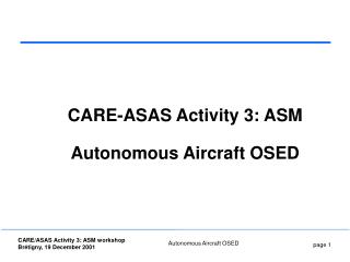 CARE-ASAS Activity 3: ASM Autonomous Aircraft OSED