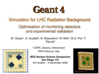 Simulation for LHC Radiation Background Optimisation of monitoring detectors and experimental validation