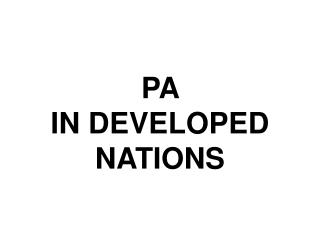 PA IN DEVELOPED NATIONS