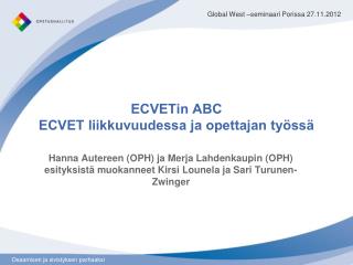 ECVETin ABC ECVET liikkuvuudessa ja opettajan työssä