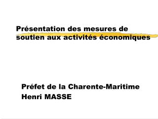 Présentation des mesures de soutien aux activités économiques