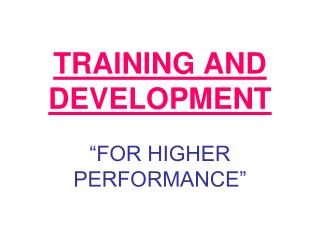 TRAINING AND DEVELOPMENT