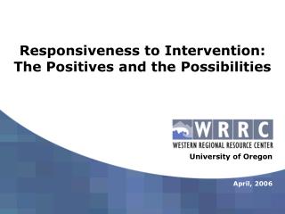 Responsiveness to Intervention: The Positives and the Possibilities