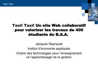 Taxi! Taxi! Un site Web collaboratif pour valoriser les travaux de 400 étudiants du B.A.A. 