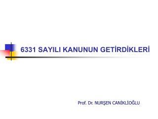 6331 SAYILI KANUNUN GETİRDİKLERİ