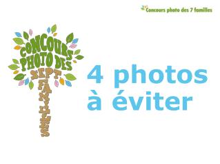 4 photos à éviter