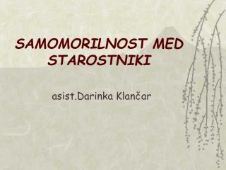 SAMOMORILNOST MED STAROSTNIKI