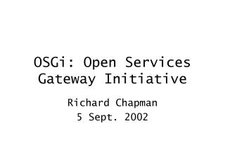 OSGi: Open Services Gateway Initiative