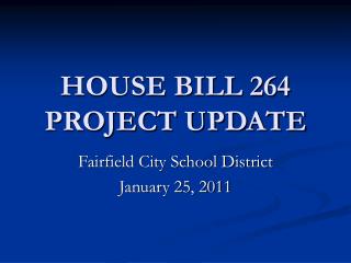 HOUSE BILL 264 PROJECT UPDATE