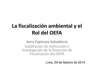 La fiscalización ambiental y el Rol del OEFA