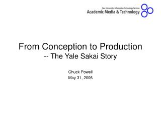 From Conception to Production -- The Yale Sakai Story