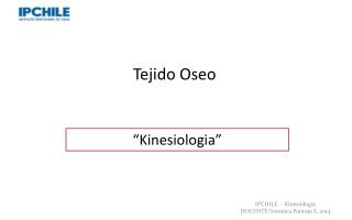 Tejido Oseo Professor: Verónica Pantoja . Lic. MSP.