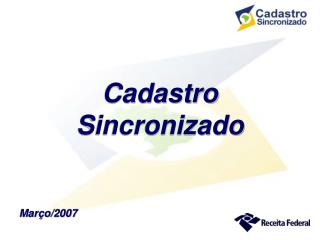 Cadastro Sincronizado Março/2007