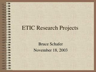 ETIC Research Projects