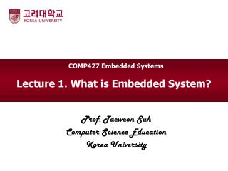 Lecture 1. What is Embedded System?