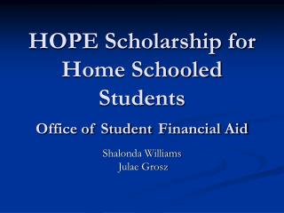 HOPE Scholarship for Home Schooled Students Office of Student Financial Aid