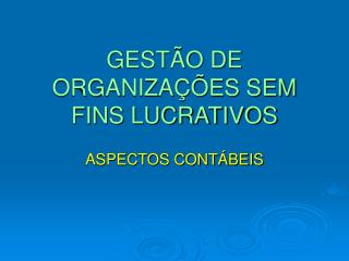 GESTÃO DE ORGANIZAÇÕES SEM FINS LUCRATIVOS