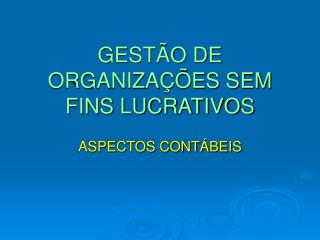 GESTÃO DE ORGANIZAÇÕES SEM FINS LUCRATIVOS